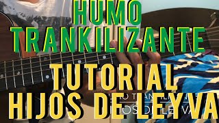 HUMO TRANKILIZANTE  Hijos De Leyva TUTORIAL [upl. by Ainiger]