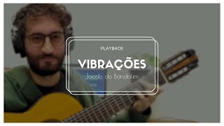 Vibrações  Jacob do Bandolim  PLAYBACK com 2 VIOLÕES [upl. by Eadnus]