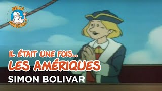 Il était une fois… les Amériques 🇺🇸 Simon Bolivar 🧭 [upl. by Ahselet]