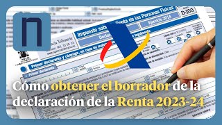 GUÍA FÁCIL para OBTENER el BORRADOR de la DECLARACIÓN DE LA RENTA 20232024 [upl. by Guinn]