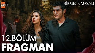 Bir Gece Masalı 12 Bölüm Fragman  quotKocam o benimquot atvturkiye [upl. by Nahsar554]