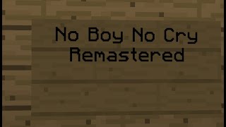 Minecraft Note Block Song  No Boy No Cry [upl. by Cherish]