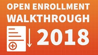 Open Enrollment Walkthrough for 2018 [upl. by Jefferey]