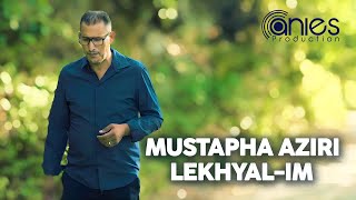 Mustapha Aziri  Lekhyalim  CLIP KABYLE 2024 [upl. by Ayamat]