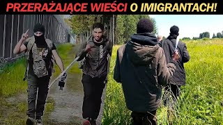 PRZERAŻAJĄCE WIEŚCI O IMIGRANTACH [upl. by Eigger223]