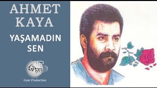 Yaşamadın Sen Ahmet Kaya [upl. by Hal]