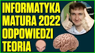 MATURA INFORMATYKA 2022 ODPOWIEDZI  CZĘŚĆ TEORETYCZNA [upl. by Osmund779]