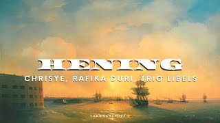 CHRISYE RAFIKA DURI TRIO LIBELS – HENING Lyrics [upl. by Tezzil]