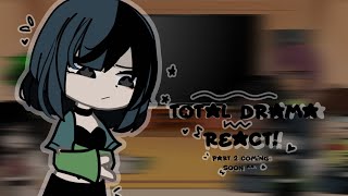 •  TOTAL DRAMA REACT  PART 1  • [upl. by Heron382]