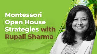 Montessori Town Hall Open House Strategies with Rupali Sharma [upl. by Sybille]