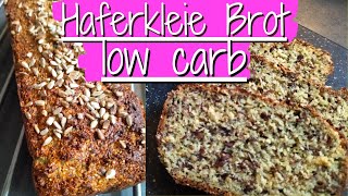 einfaches Low Carb Brot nur mit Zutaten aus dem Supermarkt  Haferkleie Brot [upl. by Aihsilef]