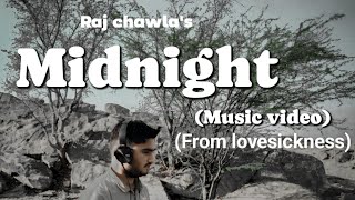 Midnight  Music video From lovesickness  Raj chawla [upl. by Adiarf]