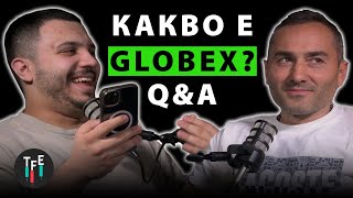 КАКВО Е GLOBEX СИСТЕМАТА  QampA 13 [upl. by Enaasiali]