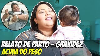 Relato de parto  gravidez acima do peso [upl. by Kayla]