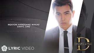 Ngayon Hanggang Wakas  Daryl Ong Lyrics [upl. by Anwadal]