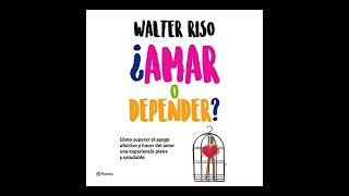 ¿Amar o depender Audiolibro 🎧 de Walter Riso [upl. by Tiras701]