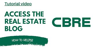 How to ACCESS the CBRE real estate BLOG  FULL GUIDE [upl. by Anna-Diane]