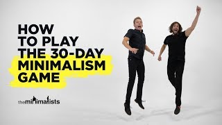 How to Play the 30Day Minimalism Game [upl. by Enirehtahc887]