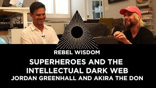 Comics superheroes and the Intellectual Dark Web Jordan Greenhall amp Akira the Don [upl. by Ahsiema]