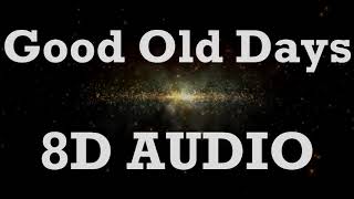 Macklemore  Good Old Days ft Kesha 8D AUDIO [upl. by Ais]