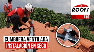 Instalación de CUMBRERA VENTILADA en Seco con Teja Cumbrera  Caballete del Tejado  ROOFS 🔶 [upl. by Angelita]