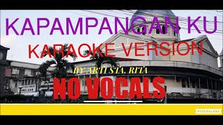 Kapampangan Ku KARAOKE NO VOCALS BY ARTI STA RITA [upl. by Norean499]