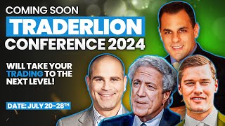 Get Ready to Revolutionize Your Trading at The 2024 TraderLion Trading Conference [upl. by Eimmij]