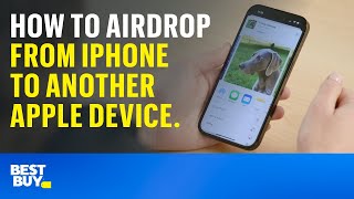 How to AirDrop from iPhone to another Apple device Tech Tips from Best Buy [upl. by Hera]