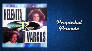 Propiedad Privada  Helenita Vargas  Ranchera [upl. by Bounds]