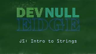 Javascript Introduction to Strings [upl. by Eirameinna]
