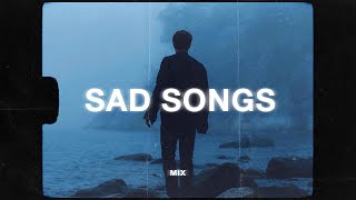 sad songs to cry to 🥺 sad music mix [upl. by Ayela]