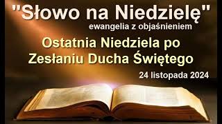 Słowo na Niedzielę Ostatnia Niedziela po Zesłaniu Ducha Świętego 24 listopada 2024 [upl. by Roberta]