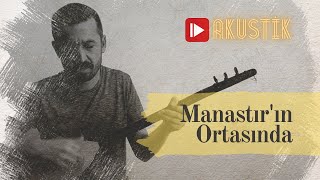 Manastırın Ortasında  Bahadır Çatalyürek  Atatürkün Sevdiği Türküler [upl. by Chelsie]