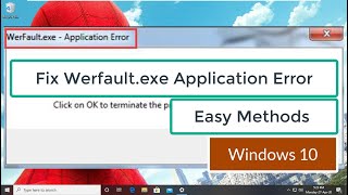 Fix Werfaultexe Application Error [upl. by Longan249]