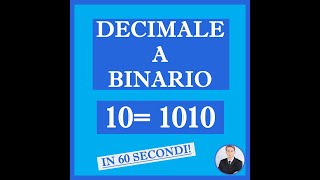 CONVERTIRE NUMERO DECIMALE A BINARIO IN 60 SECONDI E VICEVERSA [upl. by Hephzipa]