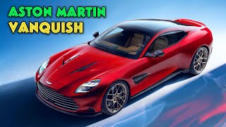 2025 Aston Martin Vanquish Review  500000 V12 Royalty  New Aston Martin Vanquish Twinturbo V12 [upl. by Adnowat783]