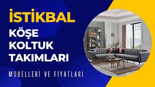 İstikbal Köşe Takımları İncelemesi 2023 Modeller ve Fiyatlar [upl. by Lahcar]