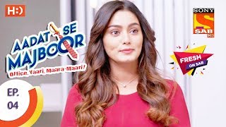 Aadat Se Majboor  आदत से मजबूर  Ep 04  6th October 2017 [upl. by Mutz]