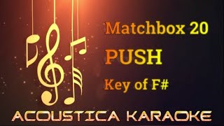 Matchbox 20  PUSH  ACOUSTICA KARAOKE [upl. by Arretahs]