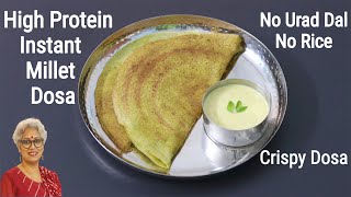 High Protein Instant Millet Dosa Recipe  No EnoNo SodaNo Rice  Millet Recipes For Weight Loss [upl. by Shaya]