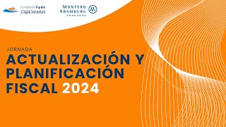 Jornada Planificación y actualización fiscal 2024 [upl. by Meggie]