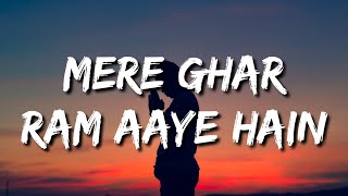 Meri chaukhat pe chal ke Aaj char dham aaye hain Lyrics Mere ghar ram aaye hain  Jubin Nautiyal [upl. by Hujsak689]