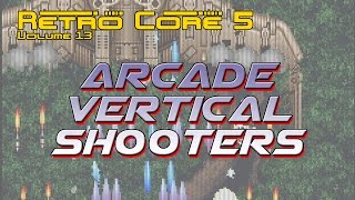 Retro Core 5  Vol13  Arcade Vertical Shooters 60fps [upl. by Zohar]