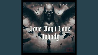 Love Dont Love Nobody [upl. by Bloem]