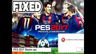 PES 17 STEAM API ERROR FIXED in 2 minutes [upl. by Theone]