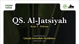 Ustadz Amrullah Akadhinta  Tafsir Surat Al Jatsiyah  Senin 11 November 2024 [upl. by Assisi646]