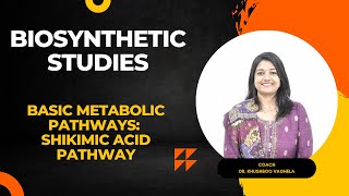 Biosynthetic Pathways and Shikimic acid Pathway by Dr Khushboo VaghelaProfessorPharmacognosy [upl. by Corny]