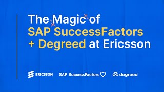 The Magic of SAP SuccessFactors  Degreed at Ericsson [upl. by Aikemahs]