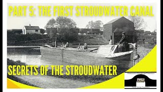 Secrets of the Stroudwater  Part 5  The first Stroudwater Canal [upl. by Ojimmas]