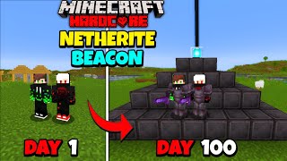 We Made a NETHERITE BEACON In 100 Days In Minecraft Hardcore  Duo 100 Days [upl. by Kreis942]